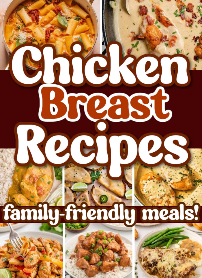 17 Insanely Flavorful Chicken Breast Recipes for Quick Family Meals